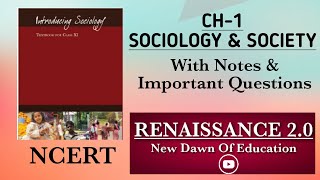 NCERT Class 11 Sociology CH1 SOCIOLOGY AND SOCIETY With Notes amp Important Questions [upl. by Padriac]