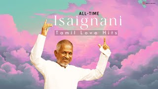 All Time Isaignani Love Hits  Jukebox  Ilaiyaraaja Tamil Love Songs [upl. by Elleuqram]