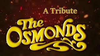 The OsmondsA Tribute  The Osmonds Greatest Hits [upl. by Tteirrah]