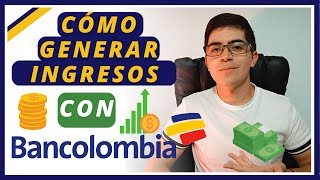 ¿Como GENERAR INGRESOS con BANCOLOMBIA [upl. by Llerdnad]