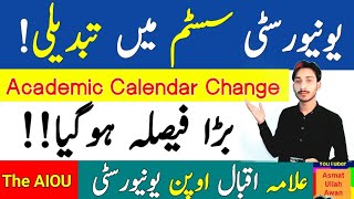 AIOU University System Big Change  Academic Calendar Change 202425  Big Decision  The AIOU [upl. by Nair267]