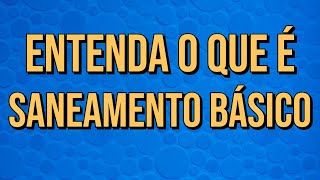 O QUE É SANEAMENTO BÁSICO  DEFINIÇÃO DO CONCEITO  Marcela Miranda [upl. by Azyl]