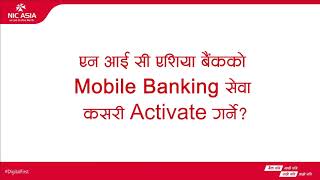 How To Activate Mobile Banking  MoBank  NIC ASIA Bank [upl. by Einnel748]