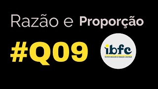 Razão e Proporção Banca IBFC  Questão 09 [upl. by Leiuqese]