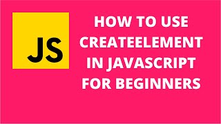 How to use createElement in JavaScript for beginners  JavaScript Tutorial [upl. by Aitital931]