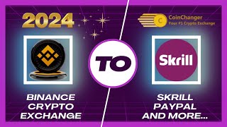 Withdraw BINANCE to SKRILL on CoinChanger  Instant 2024 Exchange [upl. by Hatch169]