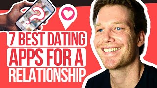 The 7 Best Dating Apps For A Serious Relationship [upl. by Sethrida83]