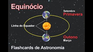 Solstício e Equinócio  Flashcards de Astronomia [upl. by Nangatrad90]