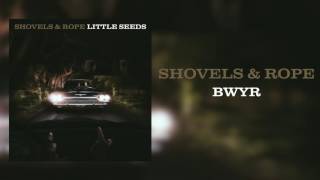 Shovels amp Rope  quotBWYRquot Audio Only [upl. by Selyn119]