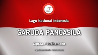 Garuda Pancasila  Lagu Nasional Indonesia dengan Lirik [upl. by Dira]