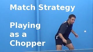 Match Strategy Playing as a Chopper  Table Tennis  PingSkills [upl. by Aitsirk933]