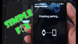 Samsung Gear Watch stuck on quotfinishing pairingquot Simple Fix Try before you resetting your phone [upl. by Maisel]