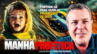 MANHÃƒ PROFÃ‰TICA  PREPARE SE PARA VIVER AS PROMESSAS DE DEUS  APÃ“STOLO EDILSON POMINI [upl. by Islaen]