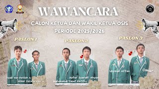 Wawancara Calon Ketua dan Wakil Ketua OSIS Periode 20252026 [upl. by Nolrak453]