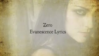 Evanescence  Zero Lyrics [upl. by Hailed]