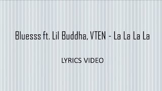 Bluesss ft Vten Lil buddha  La La La La La REMIX  Lyrics Video by JClofiz [upl. by Akemahs]