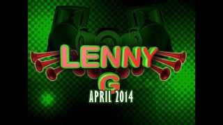 Lenny G April 2014 Mix [upl. by Giff792]