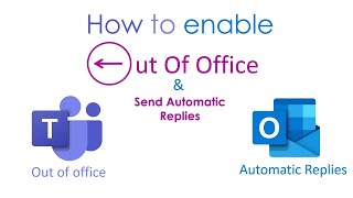 How to Enable Out of Office and Send Automatic Replies in Outlook and Teams [upl. by Colleen]