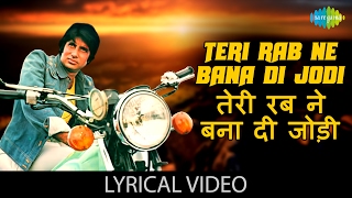 Teri Rab Ne Bana Di Jodi with lyrics  तेरी रब ने बना दी जोड़ी गाने के बोल  Suhaag  AmitabhRekha [upl. by Araic]