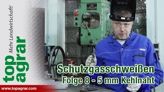 Schutzgasschweißen Folge 8 5 mm Kehlnaht steigend  Schweißen mit Christoph Staffel 2 [upl. by Yvaht]