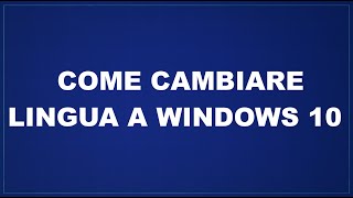 Come cambiare lingua a Windows 10 [upl. by Line280]