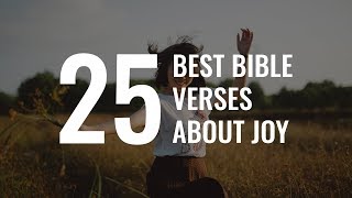 Top 25 Best Bible Verses about Joy and Happiness [upl. by Trinidad]