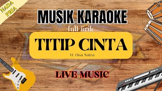 KARAOKE DANGDUT  TITIP CINTA NADA PRIA [upl. by Ecinwahs]