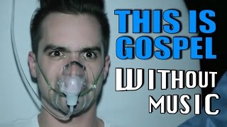 PANIC AT THE DISCO  This Is Gospel WITHOUTMUSIC parody [upl. by Liagabba]