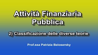 Attività Finanziaria Pubblica 2 Classificazione delle diverse teorie [upl. by Znieh51]