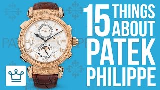 15 Things You Didnt Know About PATEK PHILIPPE [upl. by Krystin]