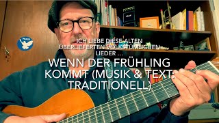 Wenn der Frühling kommt  Text amp Musik Traditionell  hier gespielt und gesungen von Jürgen Fastje [upl. by Nadbus869]