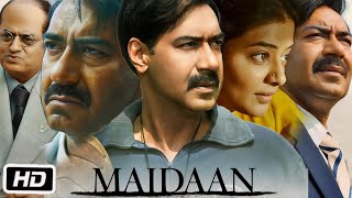 Maidaan 2024 Full HD Movie in Hindi  Ajay Devgn  Priyamani  Gajraj R  Nitanshi G  OTT Details [upl. by Dymoke511]