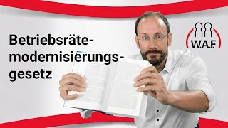 Betriebsrätemodernisierungsgesetz Die neuesten Änderungen zusammengefasst  Betriebsrat Video [upl. by Yekcim]