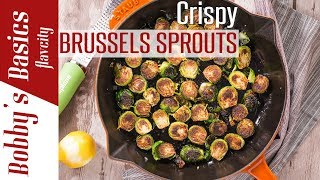 Crispy Brussels Sprouts Two WaysIn The Pan amp Oven  Bobbys Kitchen Basics [upl. by Festus]