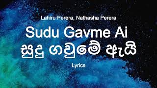 Lahiru Perera Nathasha Perera  Sudu Gavme Ai  සුදු ගවුමේ ඇයි Lyrics [upl. by Joana614]