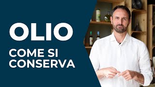 OLIO Come CONSERVARE al Meglio lOlio EXTRAVERGINE dOliva [upl. by Enilasor]