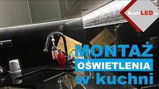 Oświetlenie LED kuchni pod szafkami  31 Poradnik od KINGLEDpl [upl. by Schwartz782]