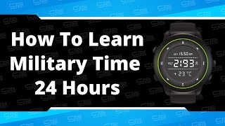 How To Learn Military Time [upl. by Vassar]