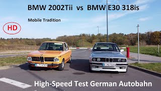 BMW 2002tii vs BMW E30 318is HighSpeed German Autobahn [upl. by Phaih]