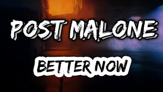 Post Malone  Better Now Lyrics Letra [upl. by Aicilat]