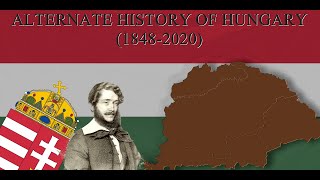 ALTERNATE HISTORY OF HUNGARY 18482020 [upl. by Bagger730]