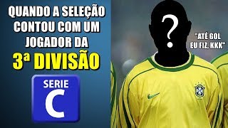 INCOMUM Esse jogador foi CONVOCADO pra SELEÇÃO BRASILEIRA estando em um clube da 3ª DIVISÃO [upl. by Jessabell]