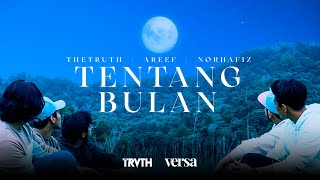 TENTANG BULAN  TheTruth ft Areef amp Norhafiz [upl. by Latty]