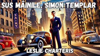 Sus mainile Simon Templar Leslie Charteris carte audio integrala lectura in romana audiobook [upl. by Skoorb862]