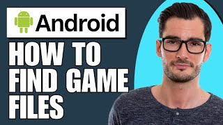 How To Find Game Files On Android [upl. by Regan]