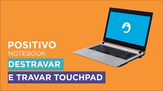 Suporte Positivo  Notebook Destravar e travar o touchpad [upl. by Yentyrb632]