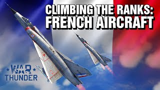 Climbing the ranks French aircraft  War Thunder [upl. by Zelde]