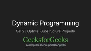 Dynamic Programming  Set 2 Optimal Substructure Property  GeeksforGeeks [upl. by Ardiedal]