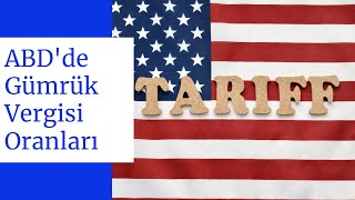 ABD Gümruk Vergisi  Amerika da Gümrük Tarifeleri [upl. by Kreindler616]