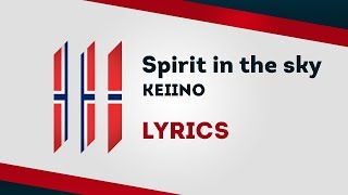 Norway Eurovision 2019 Spirit in the sky  KEiiNO Lyrics 🇳🇴 [upl. by Wallache967]